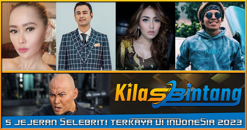 5 Jejeran Selebritis Terkaya di Indonesia 2023