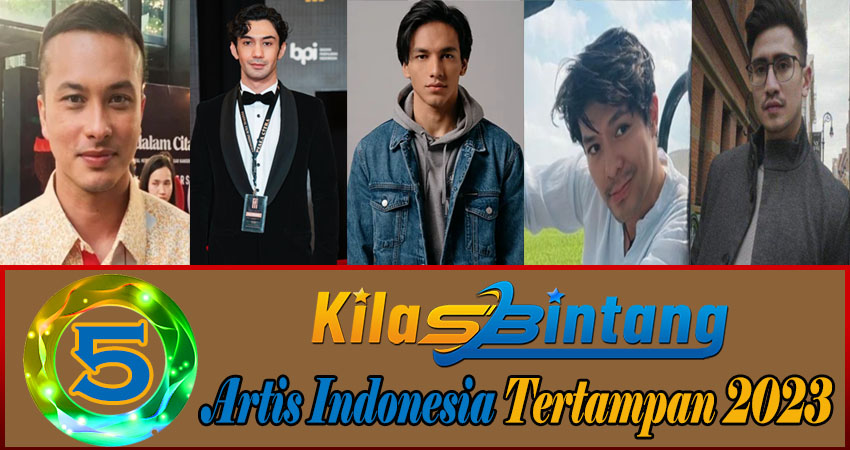 5 Artis Indonesia Tertampan 2023