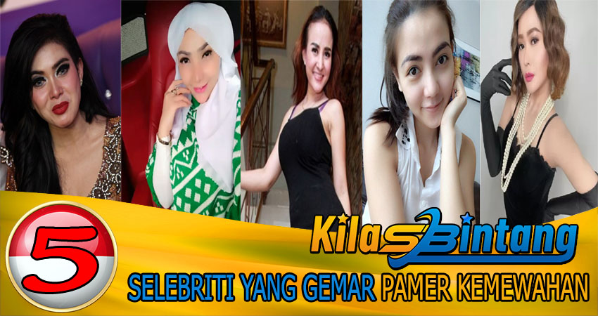 5 Selebriti Yang Gemar Pamer Kemewahan