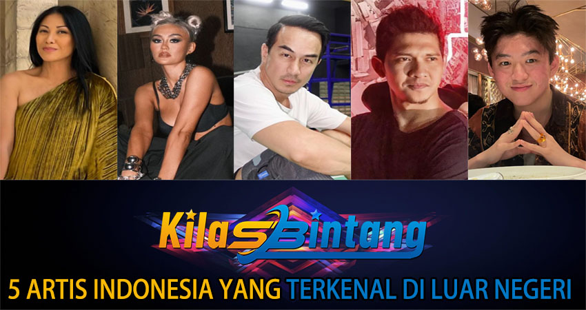 5 Artis Indonesia yang Terkenal di Luar Negeri