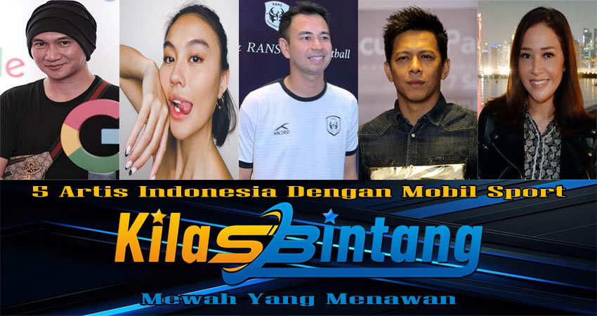 5 Artis Indonesia Dengan Mobil Sport Mewah Yang Menawan