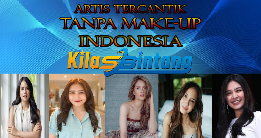 Artis Tercantik Tanpa Make-up Di Indonesia