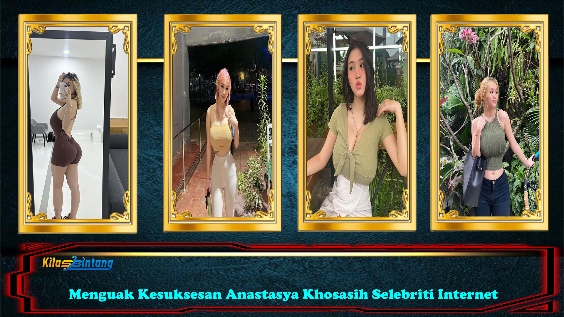 Menguak Kesuksesan Anastasya Khosasih Selebriti Internet